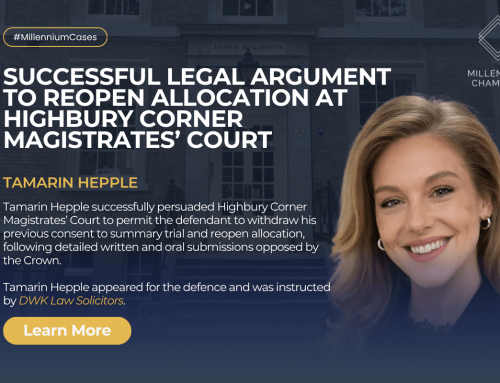 Successful legal argument to reopen allocation at Highbury Corner Magistrates’ Court